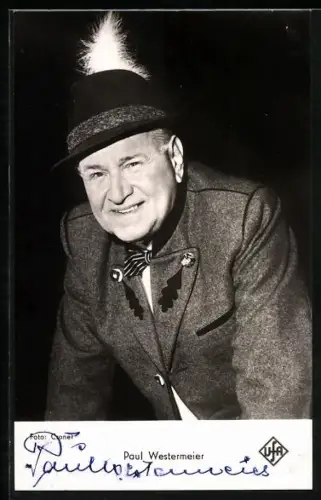 AK Schauspieler Paul Westermeier in Jägerkluft, Autograph