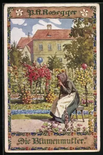 Künstler-AK Ernst Kutzer: P. K. Rosegger, Die Blumenmutter