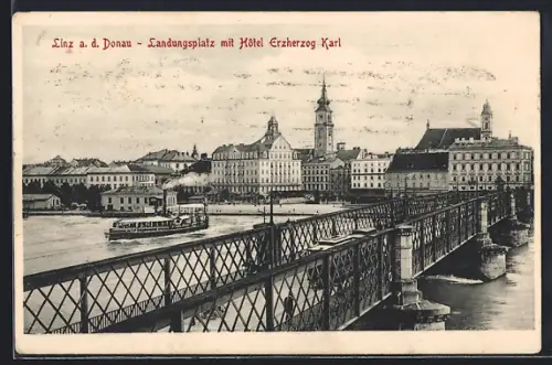 AK Linz a.d. Donau, Landungsplatz mit Hotel Erzherzog Karl und Dampfschiff auf der Donau