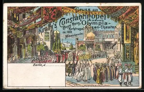 Lithographie Berlin, Kirally`s Constantinopel im neuen Olympia-Riesen-Theater, Circus Renz, Karlstrasse