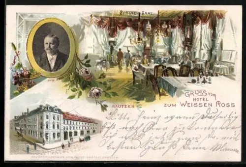 Lithographie Bautzen, Innen- u, Aussenansicht Hotel zum Weissen Ross, Portrait vom Inhaber Paul Feist