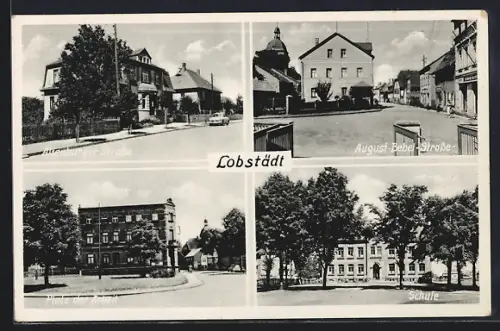 AK Lobstädt, August-Bebel-Strasse, Schule, Platz der Arbeit, Altenburger Strasse