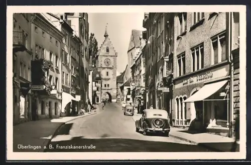AK Überlingen a. B., Franziskanerstrasse, Stadttor, Geschäfte