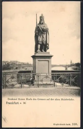 AK Frankfurt a. M., Denkmal Kaiser Karls des Grossen auf der alten Mainbrücke