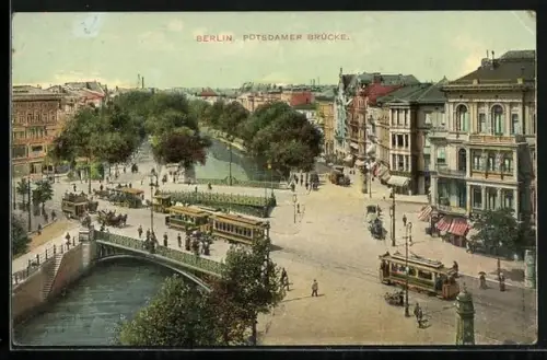 AK Berlin, Potsdammer Brücke mit Strassenbahnen