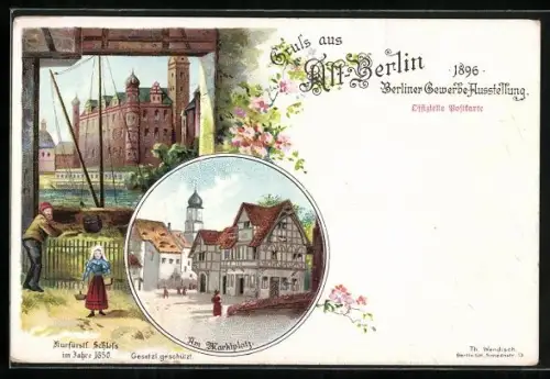 Lithographie Berlin, Gewerbe-Ausstellung 1896, Kurfürstliches Schloss, Am Marktplatz