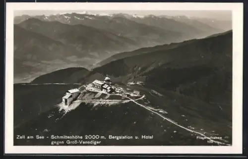 AK Zell am See, Schmittenhöhe, Hotel und Bergbahnhof gegen Gross-Venediger