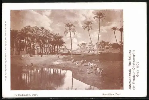 AK Graz, Internationale Ausstellung für Amateur-Photograühie 1902, Arabisches Dorf