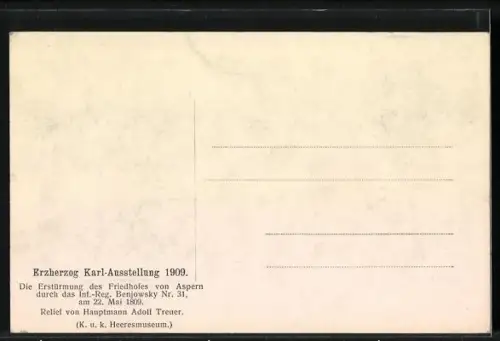 Künstler-AK Erzgerzog Karl-Ausstellung 1909, Erstürmung des Friedhofes von Aspern durch das Inf.-Reg. Benjowsky Nr. 31