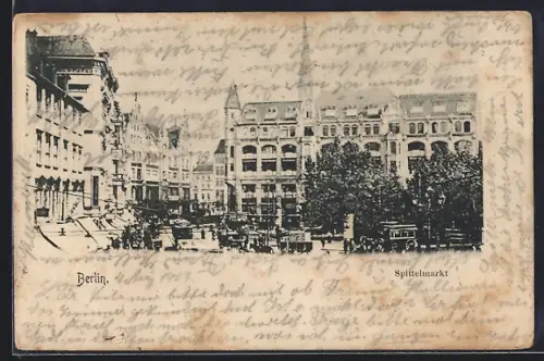 AK Berlin, Spittelmarkt