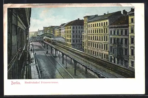 AK Berlin-Kreuzberg, Hochbahnhof Prinzenstrasse mit U-Bahn