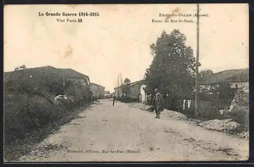 AK Erize-St-Dizier /Meuse, Route de Bar-le-Duc pendant la Grande Guerre 1914-1915