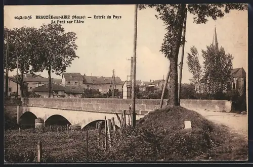AK Beausée-sur-Aire /Meuse, Entrée du Pays, Le Pont sur l`Aire