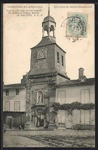 AK Varennes-en-Argonne, Tour de l`Horloge où fut arrêtée la Voiture Royale, 21 juin 1791