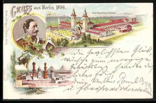 Lithographie Berlin, Gewerbe-Ausstellung 1896, Hauptausstellungsgebäude, Portrait Kaiser Wilhelm II., Kairo