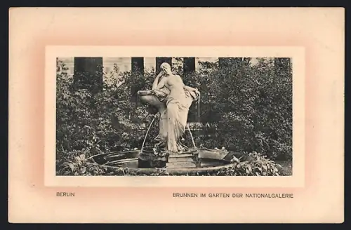 AK Berlin, Brunnen im Garten der Nationalgalerie