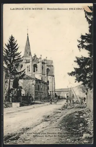 AK Lacroix-sur-Meuse, Bombardement 1914-1915 et vue de l`église endommagée