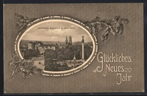 AK Stuttgart, Schlossplatz mit altem Schloss, Säulendenkmal, Rahmen, Tannenzweige, Neujahrsgruss