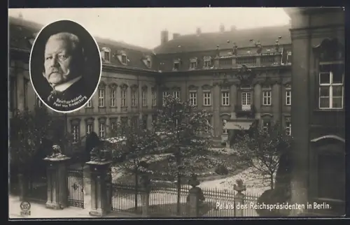 AK Berlin, Porträt Paul von Hindenburg, Palais des Reichspräsidenten in Berlin