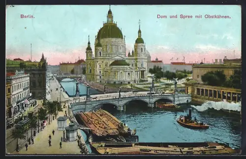 AK Berlin, Dom und Spree mit Obstkähnen