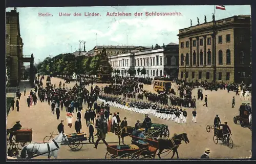AK Berlin, Aufziehen der Schlosswache, Unter den Linden, Kutschen