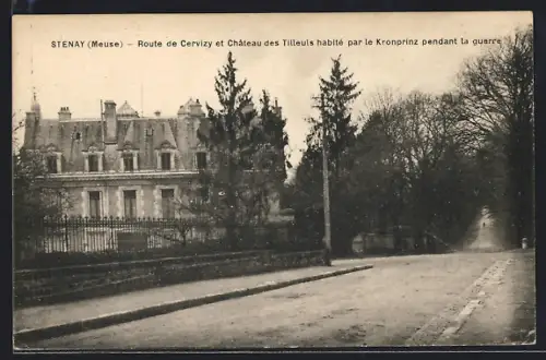 AK Stenay, Route de Cervizy et Château des Tilleuls habité par le Kronprinz pendant la guerre