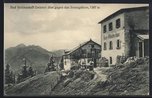AK Bad Reichenhall, Kaiser Wilhelms-Haus gegen das Sontagshorn in der Zwiesel-Alm