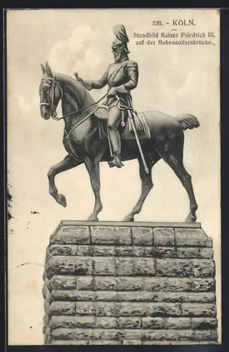 AK Köln, Standbild Kaiser Friedrich III. auf der Hohenzollernbrücke