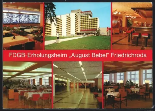 AK Friedrichroda, FDGB-Erholungsheim August Bebel, Restaurant m. Hallenbar, Speisesaal, Empfangshalle u. Aussichtscafè