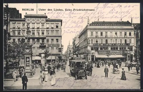AK Berlin, Unter den Linden, Ecke Friedrichstrasse, Partie am Victoria Hotel