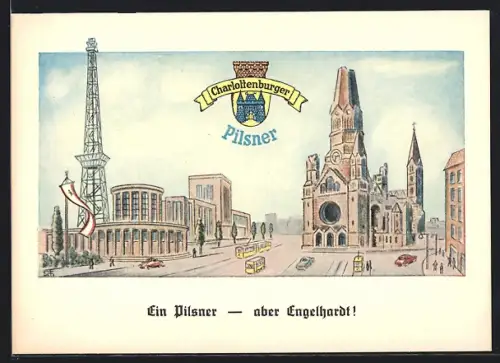 Künstler-AK Charlottenburger Pilsner Werbung, Ortsansicht von Berlin-Charlottenburg mit Gedächtniskirche und Funkturm