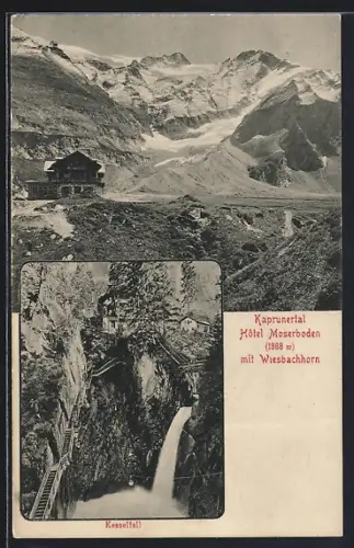 AK Kaprun, Hotel Moserboden mit Wiesbachhorn, Kesselfall