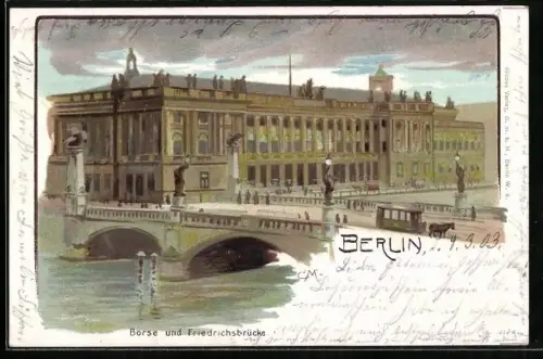 Lithographie Berlin, Börse Burgstrasse und Friedrichsbrücke
