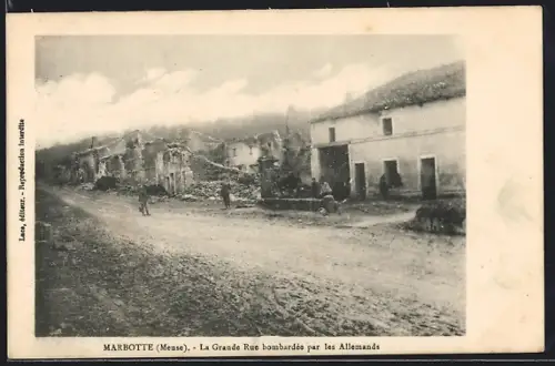 AK Marbotte /Meuse, La Grande Rue bombardée par les Allemands