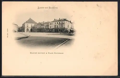 AK Ligny-en-Barrois, Marché couvert et Place Nationale