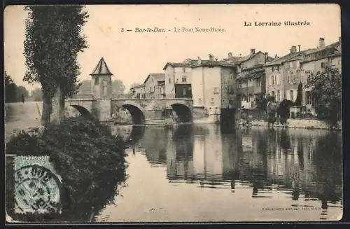 AK Bar-le-Duc, Le Pont Notre-Dame et les bâtiments riverains