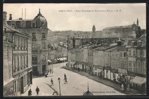 AK Bar-le-Duc, Rues Rousseau et Entre deux Ponts