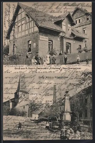 AK Neu-Oberweimar / Thüringen, R. Stein`s Restaurant Erholung, Kirche, Schule und Kriegerdenkmal