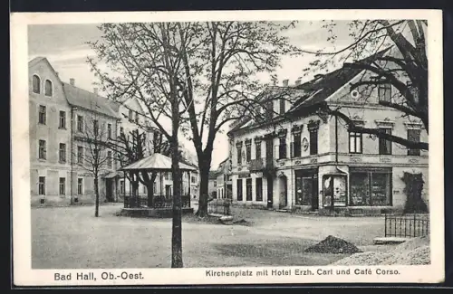 AK Bad Hall, Kirchenplatz mit Hotel Erzh. Carl und Café Corso