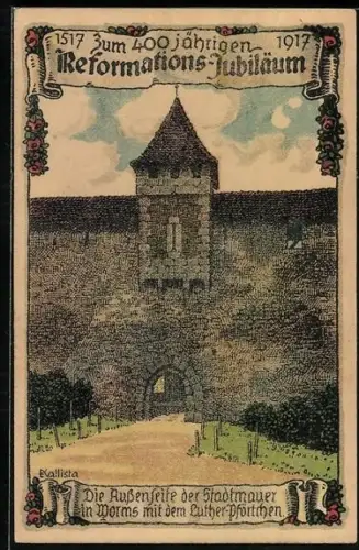 Künstler-AK Kallista: Worms, Stadtmauer mit dem Luther-Pförtchen, 400. Reformations-Jubiläum 1917