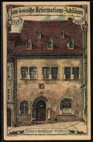Künstler-AK Kallista: 400 jähriges Reformationsjubiläum 1917, Martin Luther`s Sterbehaus in Eisleben