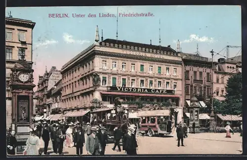 AK Berlin, Unter den Linden, Friedrichstrasse und Victoria-Café