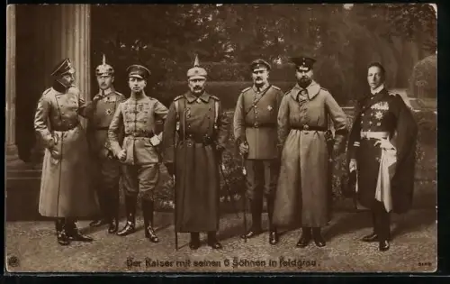 AK Der Kaiser mit seinen 6 Söhnen in feldgrau