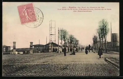 AK Pantin, Le Pont du Chemin de Fer, Vue prise de la route d`Aubervilliers, Entrée de la Gare des Marchandises