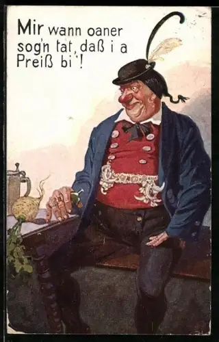 AK Mir wann oaner sog`n tat, dass i a Preiss bi`!
