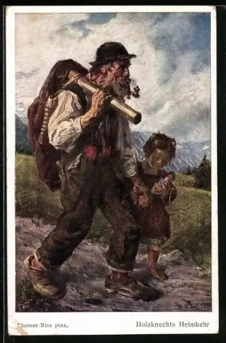 Künstler-AK Thomas Riss: Holzknechts Heimkehr m. kl. Mädchen