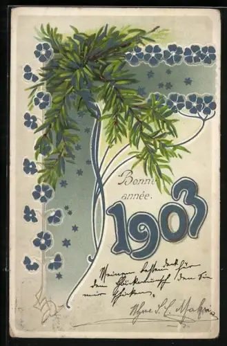 Lithographie Jahreszahl 1903 mit Tannenzweig und blauen Blüten, Bonne année