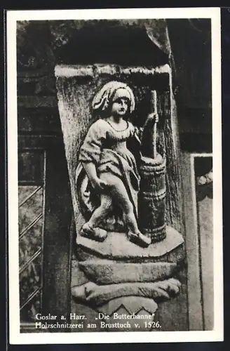 AK Goslar a. Harz, Die Butterhanne, Holzschnitzerei am Brusttuch von 1526