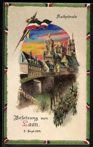 Künstler-AK Laon, Besetzung am 3.9.1914, Kathedrale, Deutsche Fahne, Halt gegen das Licht