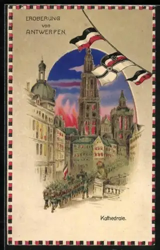 Künstler-AK Antwerpen, Eroberung der Stadt, Kathedrale, Propaganda 1. Weltkrieg, Halt gegen das Licht